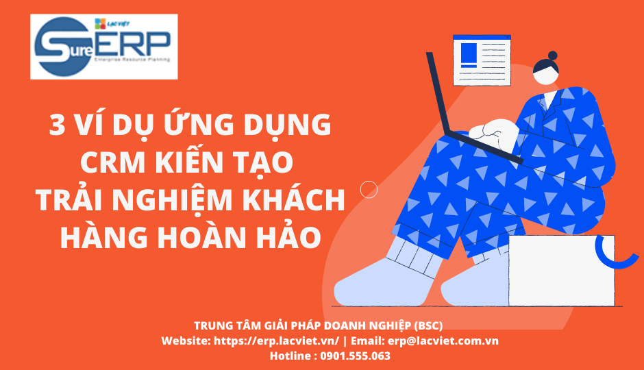 3 VÍ DỤ ỨNG DỤNG CRM KIẾN TẠO TRẢI NGHIỆM KHÁCH HÀNG HOÀN HẢO.png