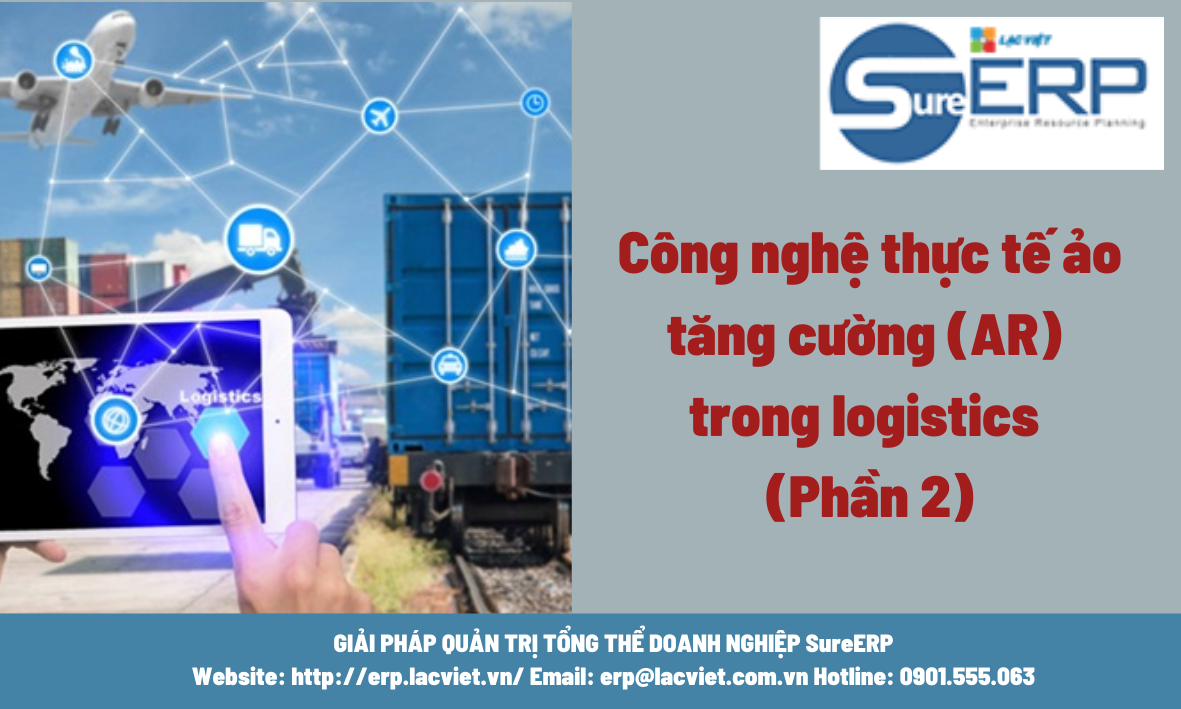 Công nghệ thực tế ảo tăng cường (AR) trong logistics (Phần 1) (1).png