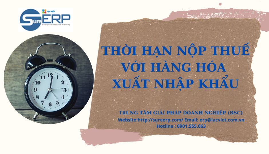 Thời hạn nộp thuế với hàng hóa xuất nhập khẩu.png