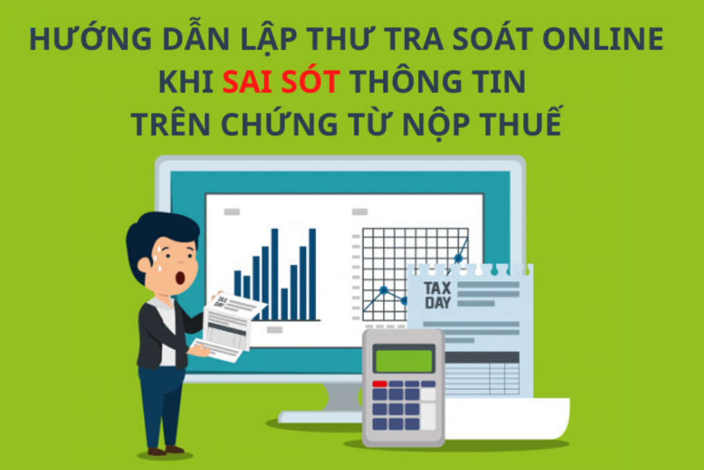 Hướng dẫn lập thư tra soát online khi sai sót thông tin trên chứng từ nộp thuế