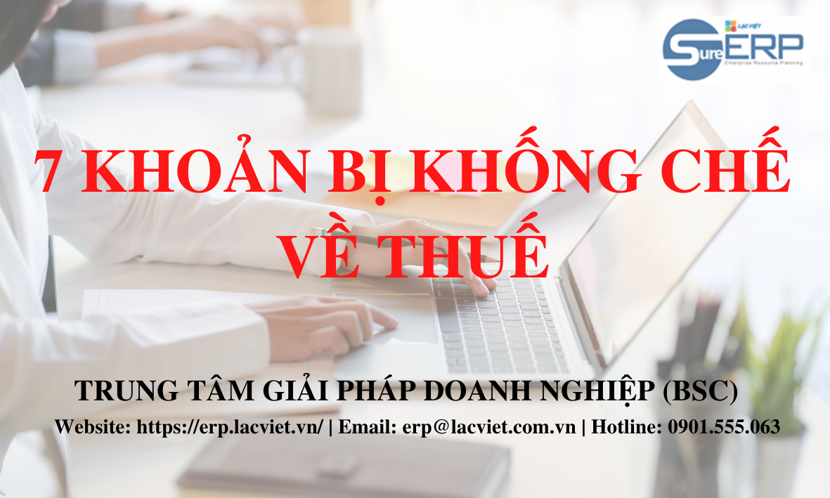 Doanh nghiệp cần biết: 7 khoản bị khống chế về thuế