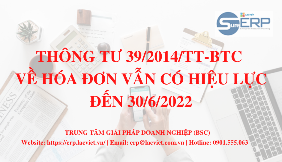 Thông tư 39/2014/TT-BTC về hóa đơn vẫn có hiệu lực đến 30/6/2022