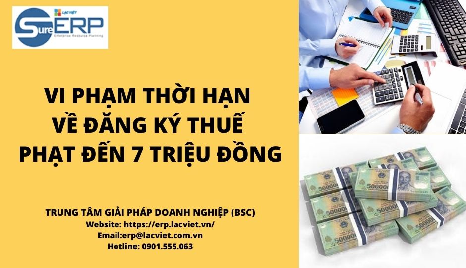 Vi phạm thời hạn về đăng ký thuế phạt đến 7 triệu đồng