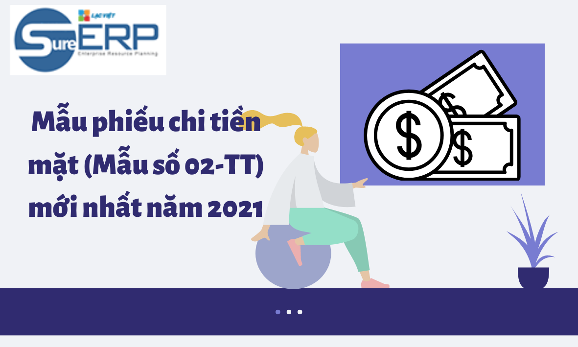 Mẫu phiếu chi tiền mặt (Mẫu số 02-TT) viết sẵn mới nhất năm 2021