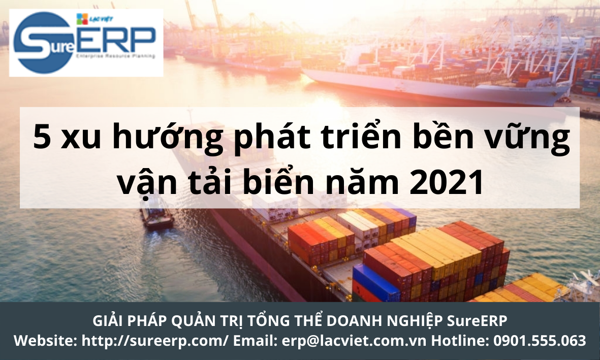 5 xu hướng phát triển bền vững vận tải biển năm 2021