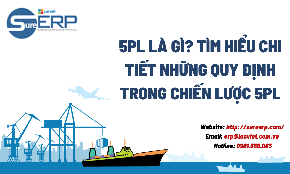 5PL là gì? Tìm hiểu chi tiết những quy định trong chiến lược 5PL