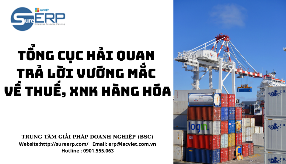 Tổng cục Hải quan trả lời vướng mắc về thuế, XNK hàng hóa