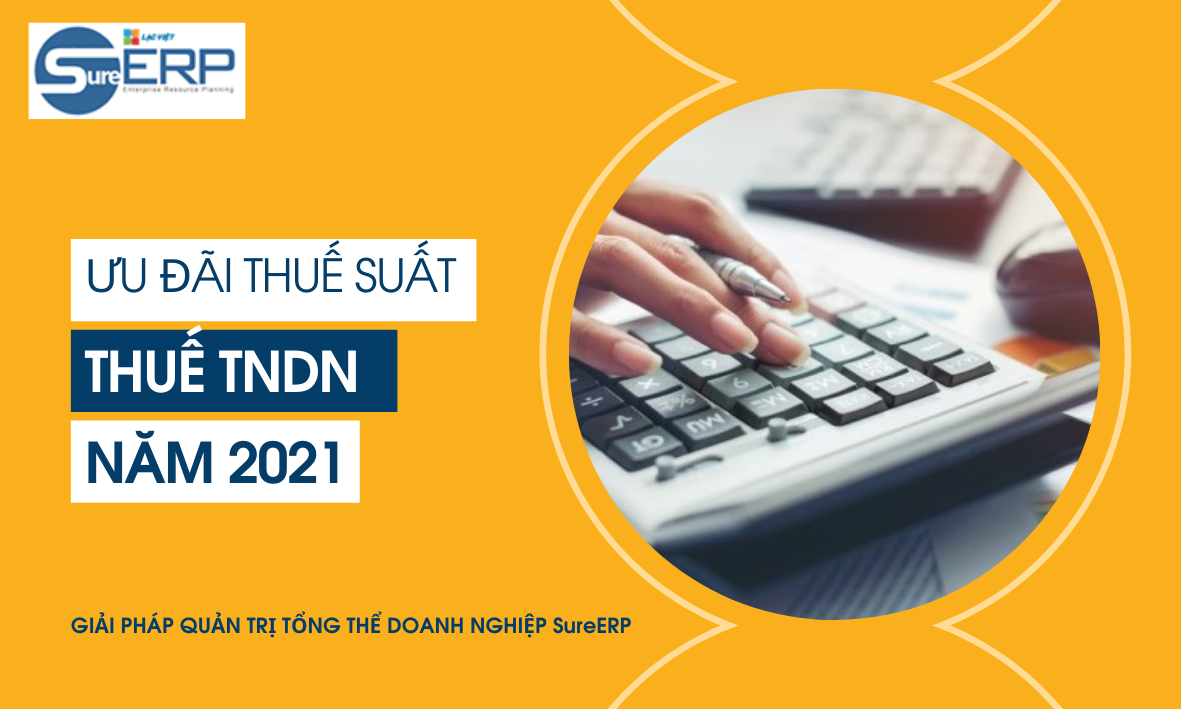 Ưu đãi thuế suất thuế TNDN năm 2021
