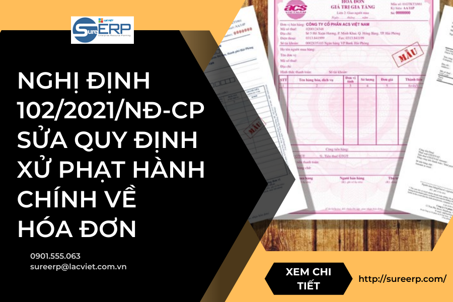 Nghị định 102/2021/NĐ-CP sửa quy định xử phạt hành chính về hóa đơn