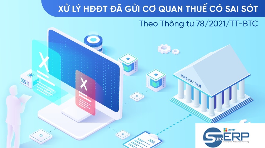 Cách xử lý HĐĐT đã gửi cơ quan thuế có sai sót theo Thông tư 78/2021/TT-BTC