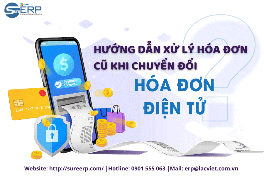 Hướng Dẫn Xử Lý Hóa Đơn Cũ Khi Chuyển Đổi Hóa Đơn Điện Tử