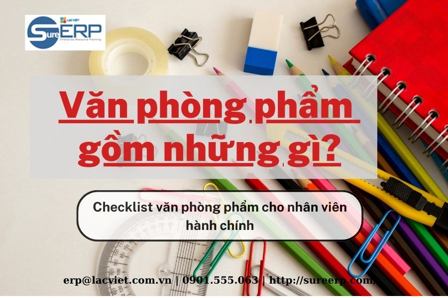 Văn phòng phẩm gồm những gì? Checklist văn phòng phẩm cho nhân viên hành chính. 